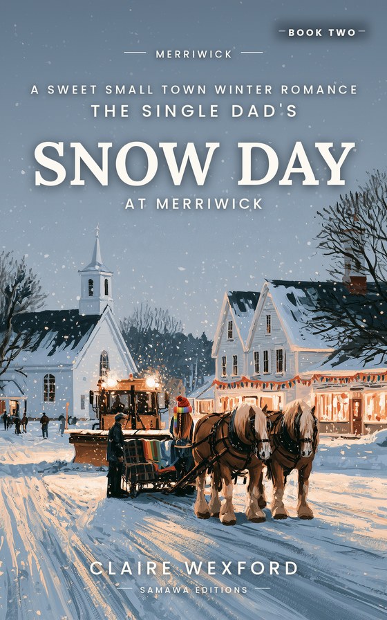 The Single Dad's Snow Day at Merriwick, book 2 of Merriwick.