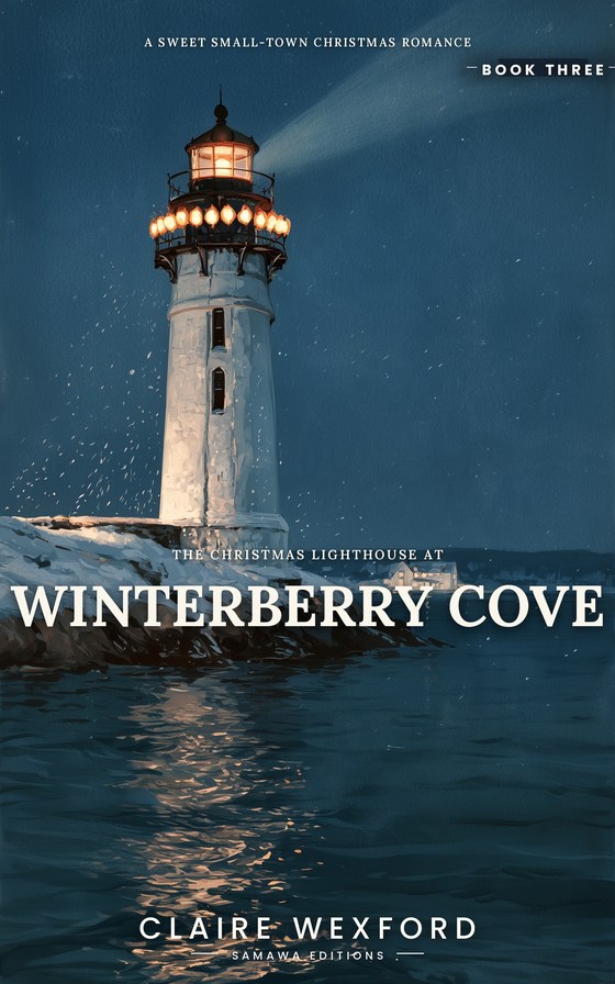The Christmas Lighthouse at Winterberry Cove, book 3 of Winterberry Cove.