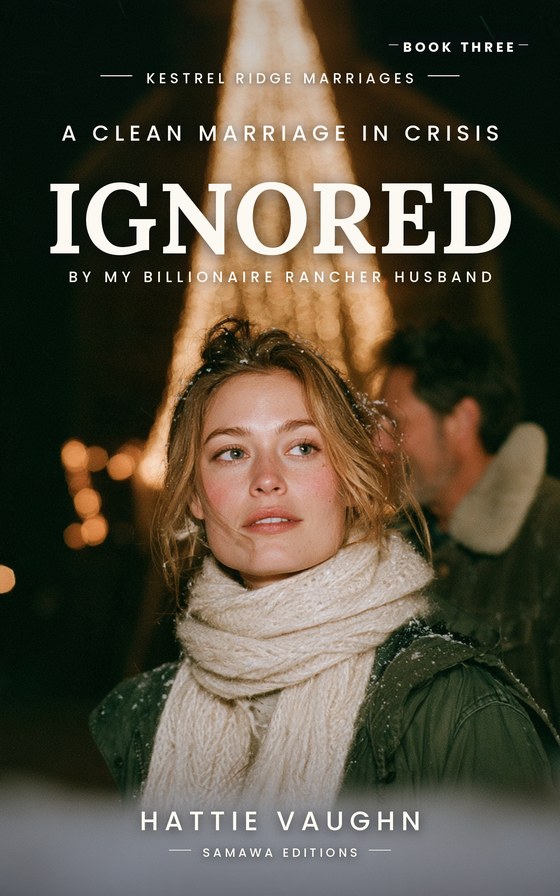 Ignored by My Billionaire Rancher Husband, book 3 of Kestrel Ridge Marriages.